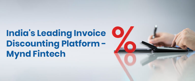 India’s Leading Invoice Discounting Platform – Mynd Fintech