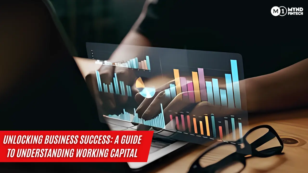 Unlocking Business Success: A Guide to Understanding Working Capital