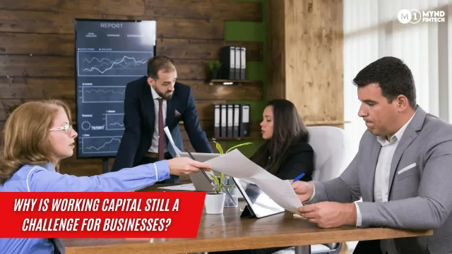Why Is Working Capital Still A Challenge For Businesses?