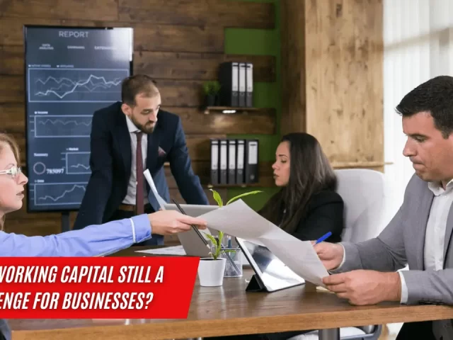 Why Is Working Capital Still A Challenge For Businesses?