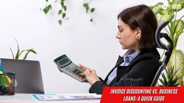 Invoice Discounting vs. Business Loans: A Quick Guide