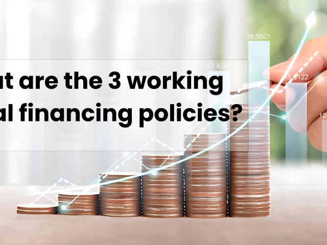 What are the 3 working capital financing policies?