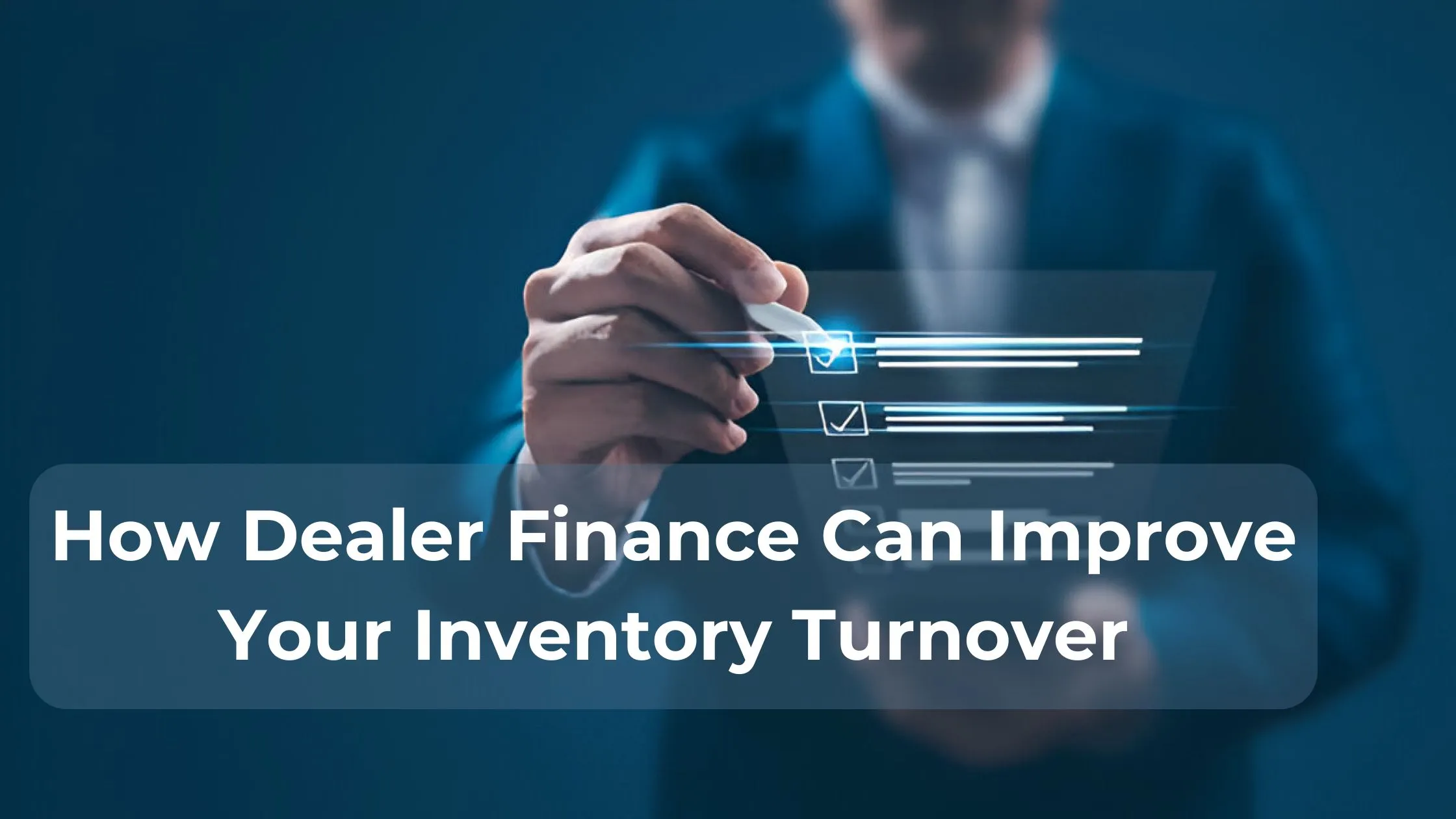 How Dealer Finance Can Improve Your Inventory Turnover