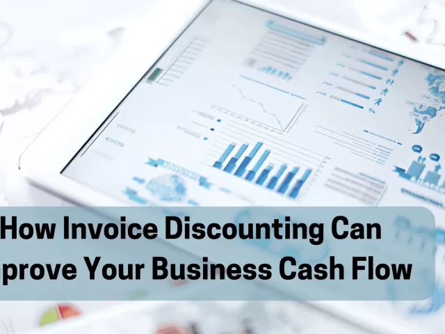 How Invoice Discounting Can Improve Your Business Cash Flow