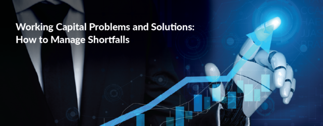 Working Capital Problems and Solutions How to Manage Shortfalls