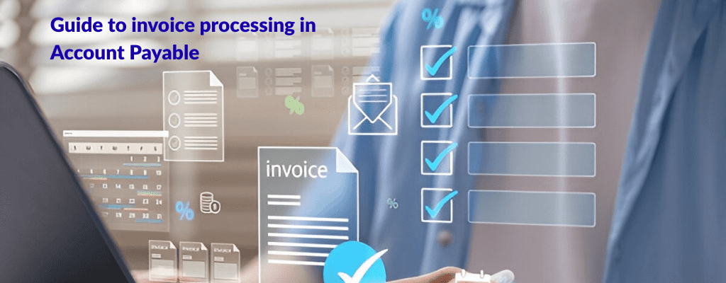 Guide to invoice processing in Account Payable (1)
