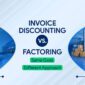 Invoice Discounting vs. Factoring: Which Is Right for Your Business?